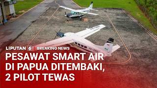 BREAKING NEWS | Pesawat Smart Air Ditembaki di Boven Digoel Papua Selatan, 2 Pilot Dilaporkan Tewas