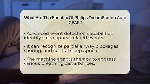 What Are The Benefits Of Philips DreamStation Auto CPAP? - Sleep Apnea Support Network