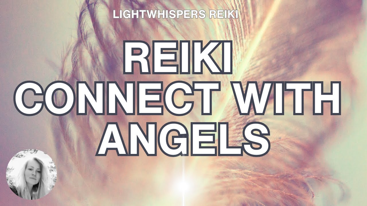 Reiki CONNECT WITH ANGELS Energy Healing - YouTube