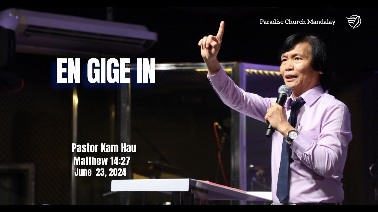 EN GIGE IN (Matthew 14:27)