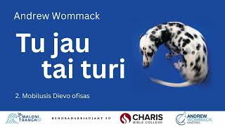 MOBILUSIS DIEVO OFISAS | 02 dalis | TU JAU TAI TURI | Andrew Wommack