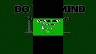 Do you mind | Vedo \& Chris Brown  | do you mind if i come through