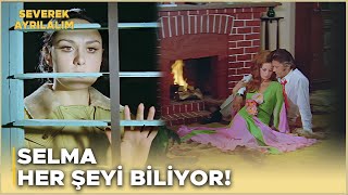 Severek Ayrılalım Türk Filmi | Selma, İhaneti Öğreniyor