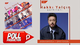 Aydın Kurtoğlu - Şimdi Yoksun (Hakkı Yalçın Şarkıları Vol.1) - (Official Audio Video)