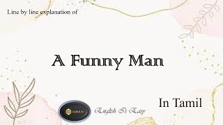 A Funny Man - Poetry - Class 7 - Line by line explanation in Tamil | English For Junior Classes|