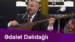 Ədalət Dəlidağlının \