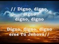 Digno eres Tú Jehová