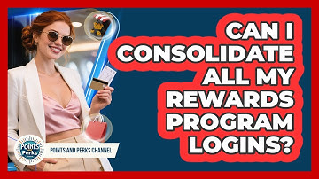 Can I Consolidate All My Rewards Program Logins?