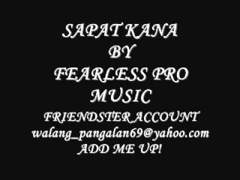 SAPAT KANA BY FEARLESS PRO MUSIC ( NEW TAGALOG LOVESONG RAP 2012 )