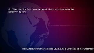 How Andrew McCarthy got Rob Lowe, Emilio Estevez and the 'Brat Pack' together for a movie [NEWS]