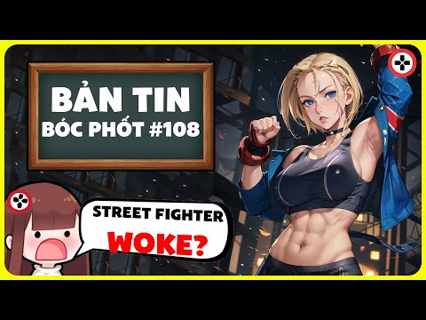 Bản Tin BÓC PHỐT #108 | Street Fighter "WOKE", Steam Deck Trở Thành VŨ KHÍ, HALF-LIFE 3 | GCH News