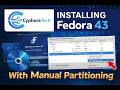 Install Fedora 43 with Manual Partitioning | Step-by-Step Guide (UEFI &amp; GPT) [2026]