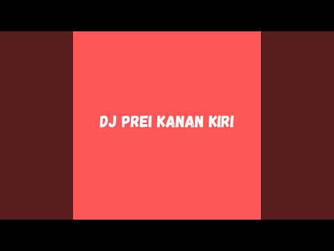 Dj Prei Kanan