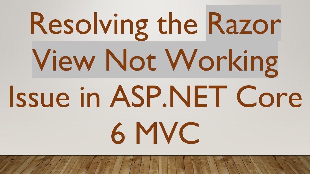 Resolving the Razor View Not Working Issue in ASP.NET Core 6 MVC - YouTube