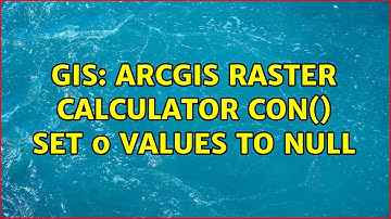 GIS: ArcGIS Raster Calculator Con() set 0 values to null