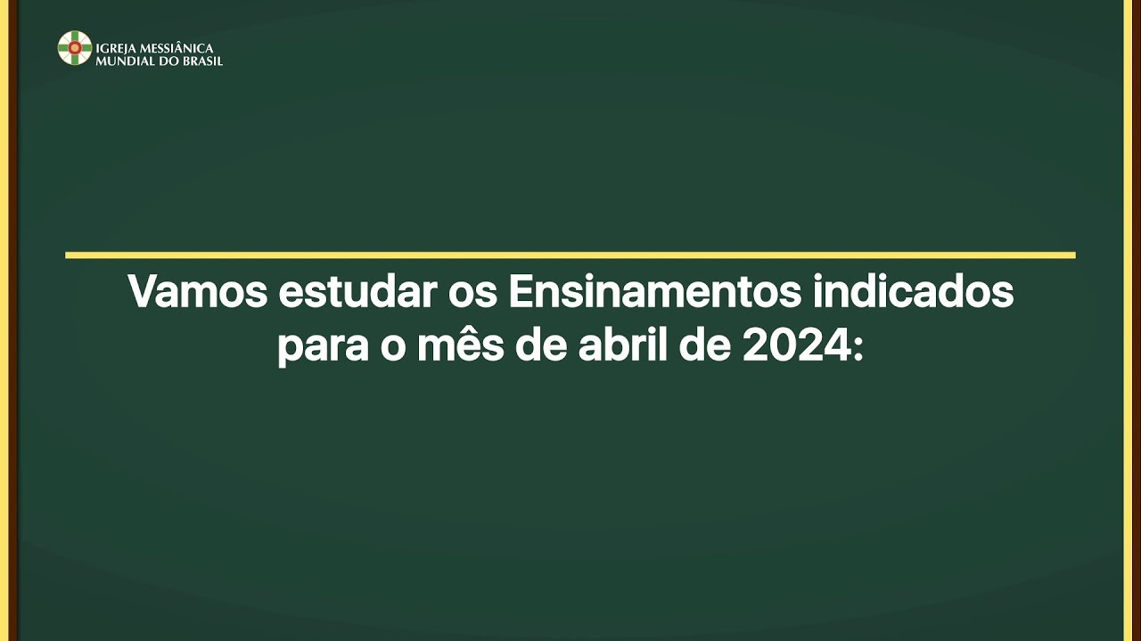Estudo dos Ensinamentos para o mês de abril de 2024 | IMMB