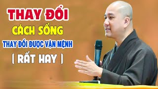 THAY ĐỔI CÁCH SỐNG Cuộc Sống Sẽ Thay Đổi - Thầy Thích Pháp Hòa