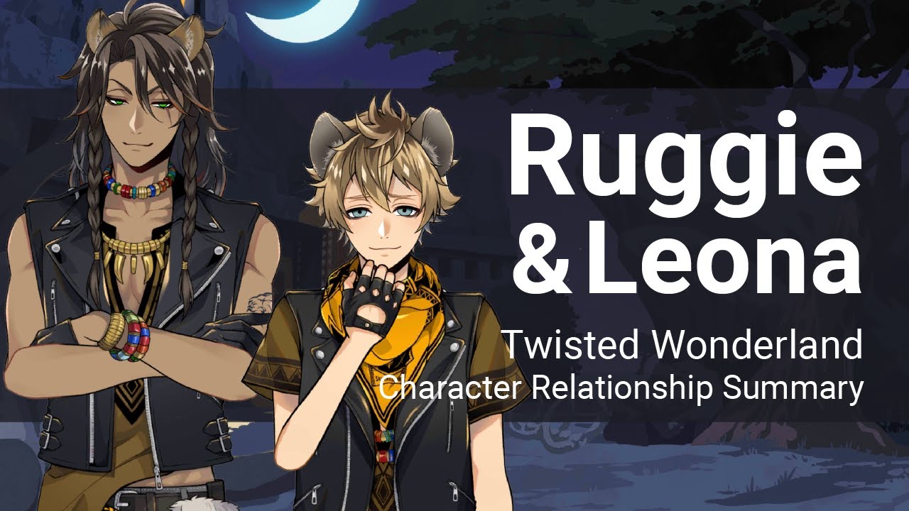 Ruggie and Leona Relationship Summary (Twisted Wonderland) YouTube