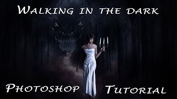 Photoshop Manipulation - Walking in the dark - Tutorial