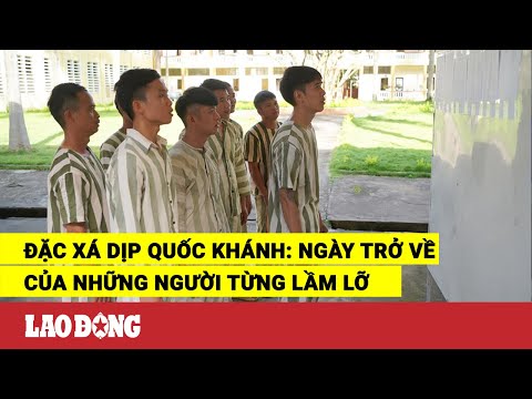 Video Đặc xá dịp Quốc khánh: Ngày trở về của những người... - youtube
