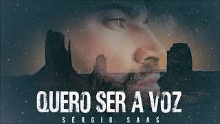 Sérgio Saas - Quero Ser a Voz | Áudio Oficial chords