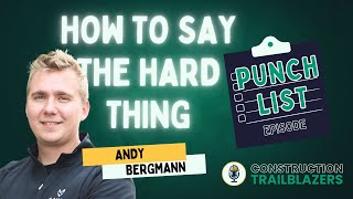 Punch List Episode: Teaching Field Leaders To Give Feedback | Andy Bergmann