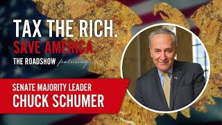 Tax The Rich! Save America Roadshow - feat. Senator Chuck Schumer