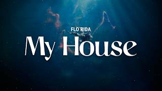 flo rida - my house | Lyrics
