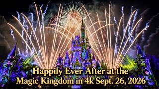 Happily Ever After at the Magic Kingdom in 4k Sept  26, 2026