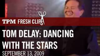 Tom Delay On Dancing With The Stars