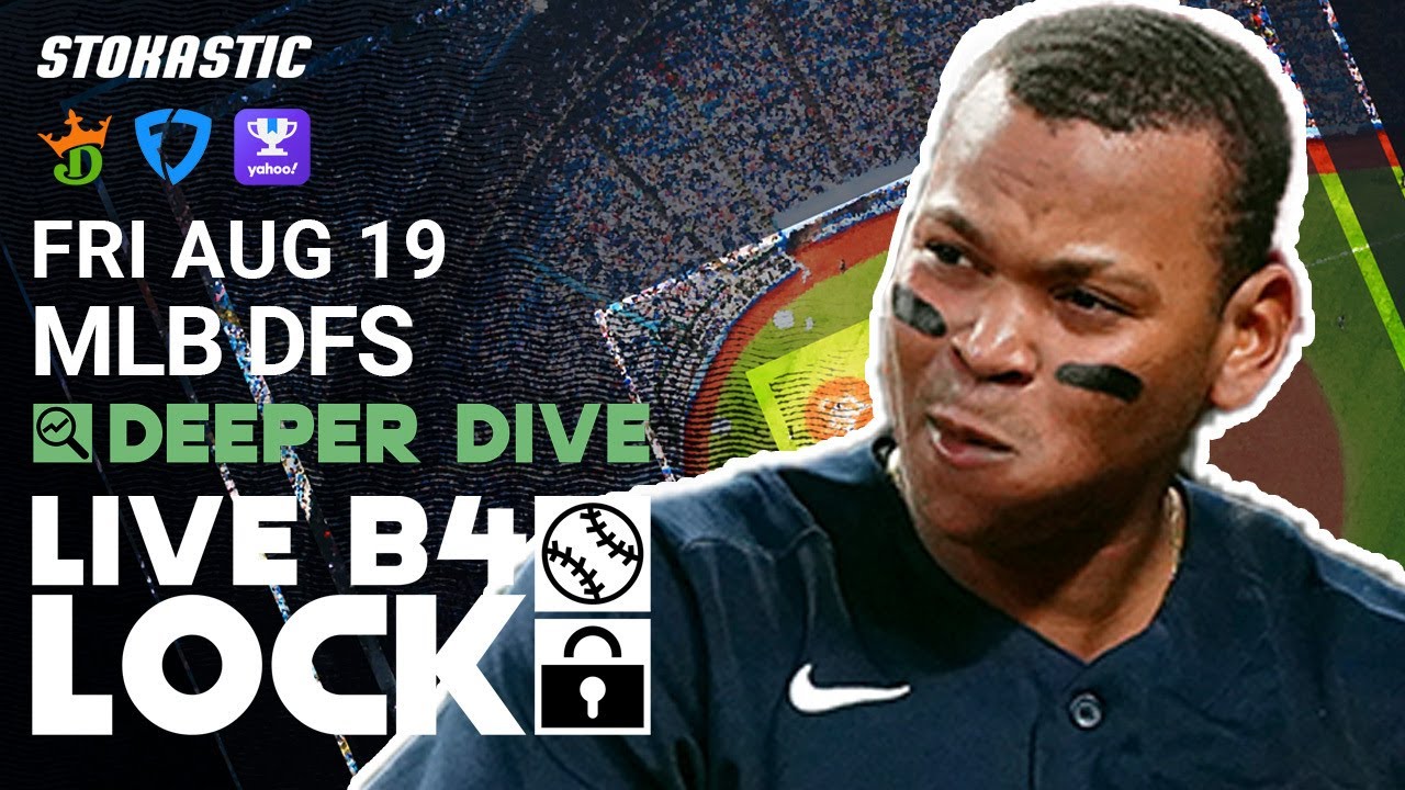 mlb-dfs-picks-today-friday-8-19-22-fantasy-baseball-lineups-deeper