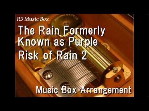 The Rain Formerly Known as Purple/Risk of Rain 2 [Music Box] - YouTube