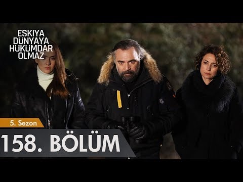 Eşkıya Dünyaya Hükümdar Olmaz 158. Bölüm