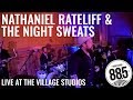 Nathaniel Rateliff & The Night Sweats || 885FM Live @ The Village Studios  || FULL SHOW