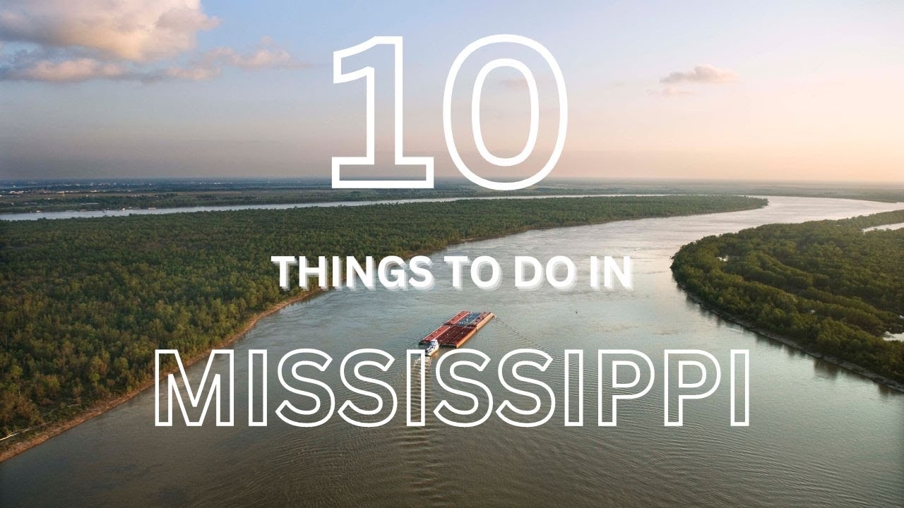 10 Things To Do In Mississippi YouTube 10-things-to-do-in-mississippi-youtube