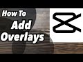 How To Add Overlays| CapCut Tutorial