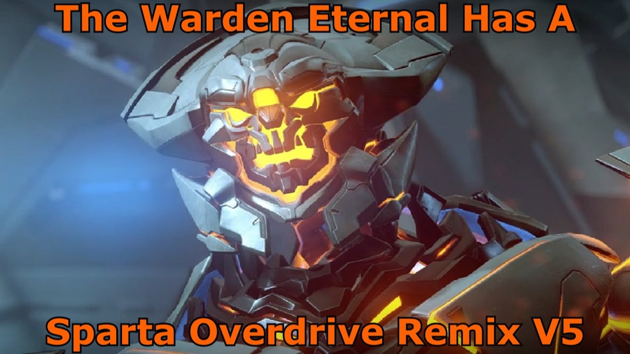 (Halo 5) The Warden Eternal Has A Sparta Overdrive V5 Remix