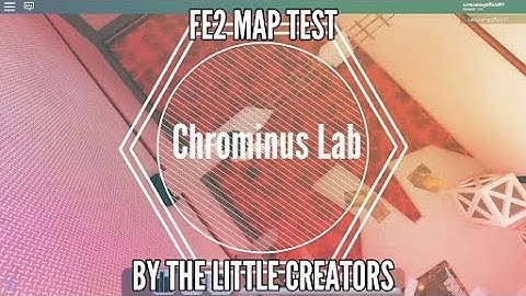 FE2 Map Test - Chrominus Lab (Easy Insane) By The Little Creators aka The Infected Devs