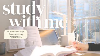 3-HOUR STUDY WITH ME ☀️ / Pomodoro 50-10 / Sunny Morning / Real Sound [ambient ver.]