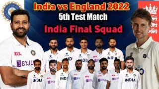 India vs England 2022 | India 17 Members Final Test Squad | IND vs ENG Test Series 2022