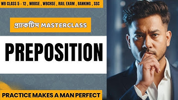 Preposition Practice class | Part 1 | বেসিক থেকে অ্যাডভান্স গ্রামার গাইড | SBR Sir