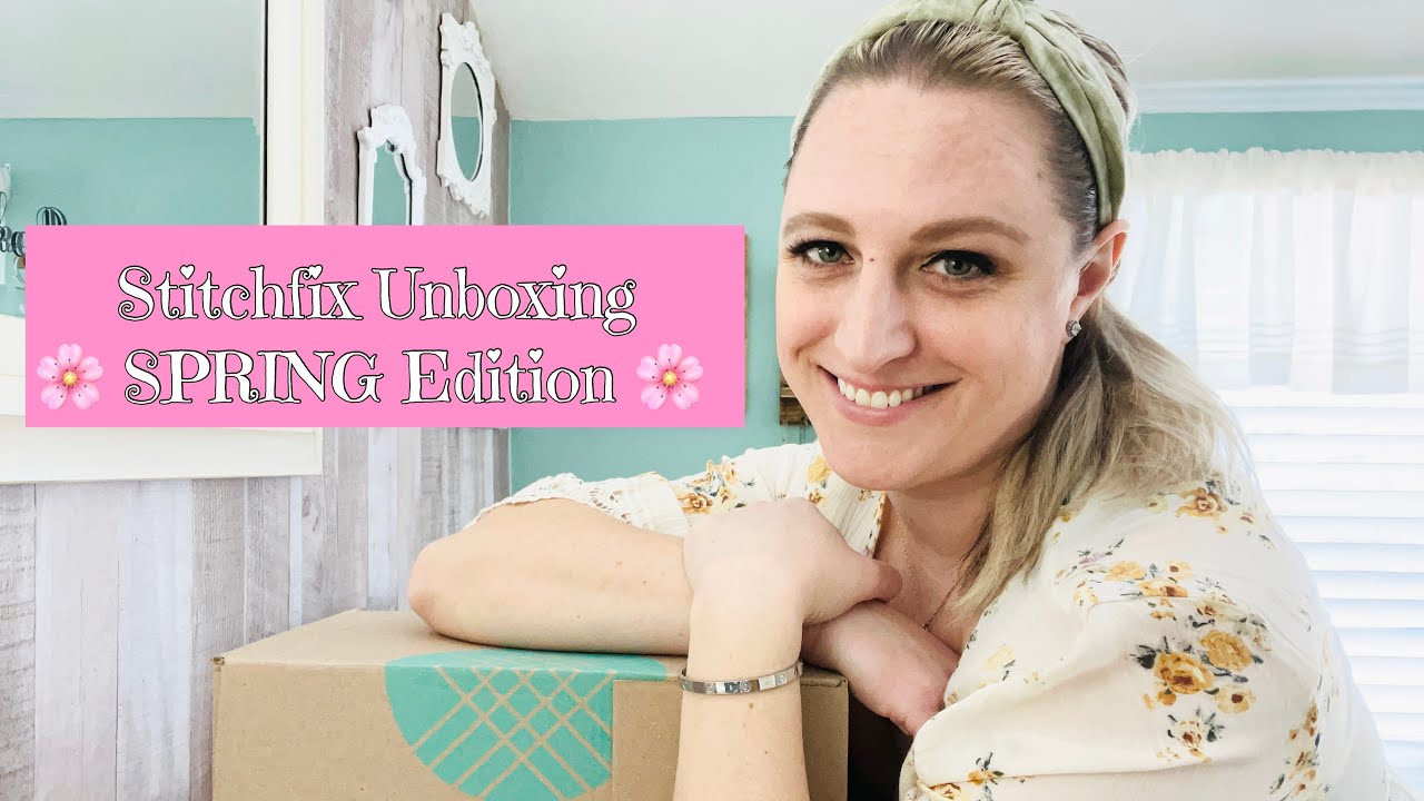 Stitchfix Unboxing 🌸 SPRING Edition 🌸