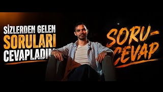 SORU-CEVAP / SİZLERDEN GELEN SORULARI CEVAPLADIM