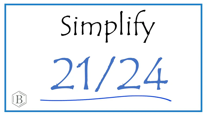 How to Simplify the Fraction 21/24