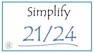 How To Simplify The Fraction 2124