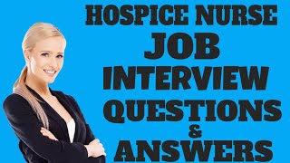 Hospice Nurse Job Interview Questions and Answers Top 20 Hospice Care Interview Questions and Answer
