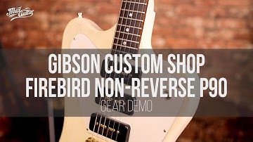 Gibson Custom Shop Firebird Non-Reverse P90