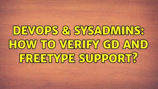 Celebrity DevOps & SysAdmins: How to verify GD and Freetype support? (3 Solutions!!) Profile