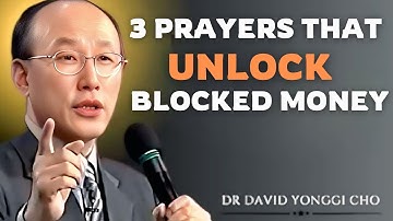 “SAY THESE 3 PRAYERS TO UNBLOCK YOUR FINANCES AND RECEIVE GOD’S OVERFLOW || DR. DAVID YONGGI CHO”