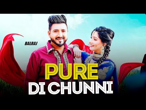 Pure Di Chunni | Balraj | New Punjabi Song | Latest Punjabi Songs 2019 | Punjabi Music | Gabruu